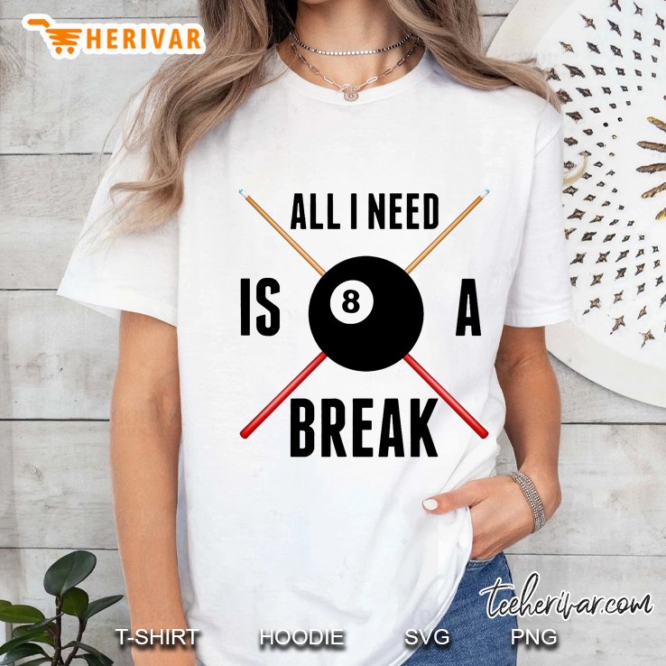 All I Need Is A Break White Version Ladies Tee