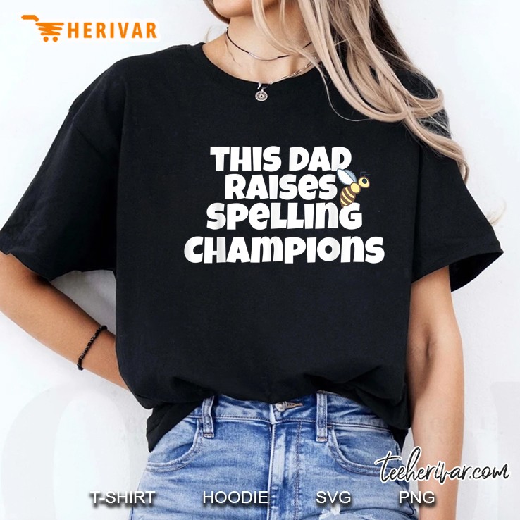 This Dad Raises Spelling Champions Bee Version Ladies Tee