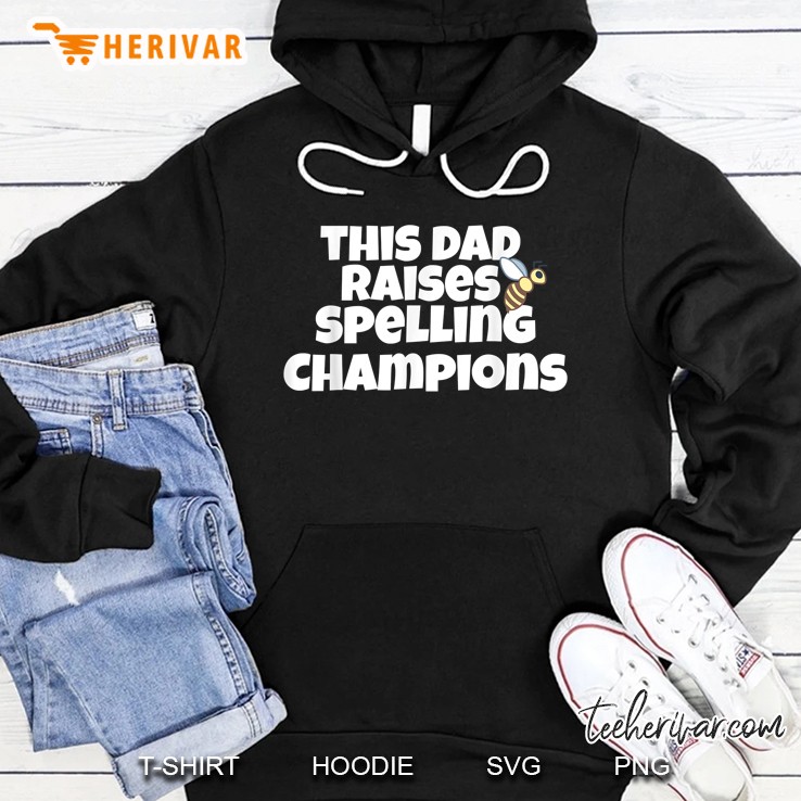 This Dad Raises Spelling Champions Bee Version Hoodie