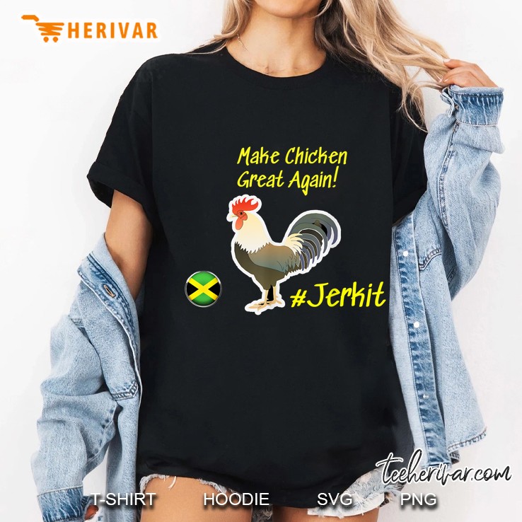 Make Chicken Great Again #Jerkit Ladies Tee