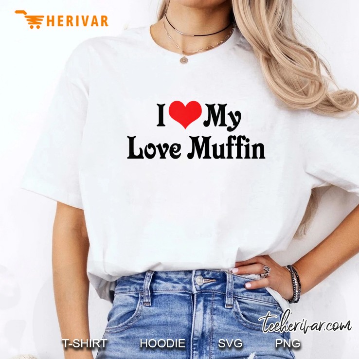 I Love My Love Muffin Ladies Tee