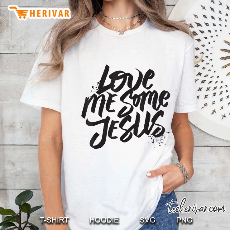 Love Me Some Jesus White Version Ladies Tee
