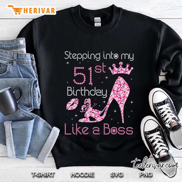 Stepping Into My 51st Birthday Like A Boss Diamond High Heels Version Sweatshirt