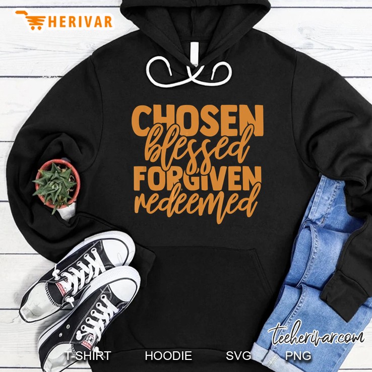 Chosen Blessed Forgiven Redeemed Hoodie