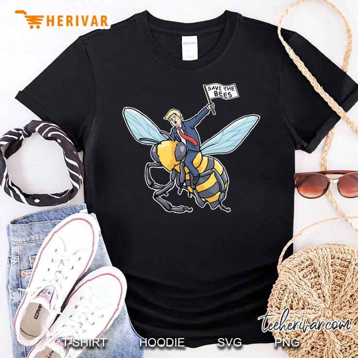 Donald Trump Save The Bees Tshirt Honey Flowers Plant These Shirt