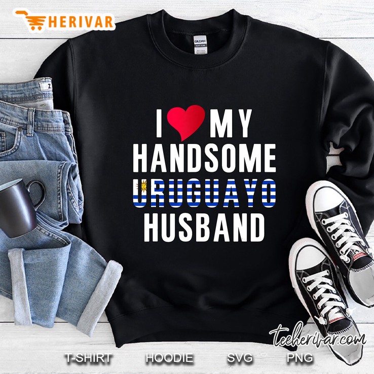 I Love My Handsome Uruguayo Husband Uruguay Flag Sweatshirt