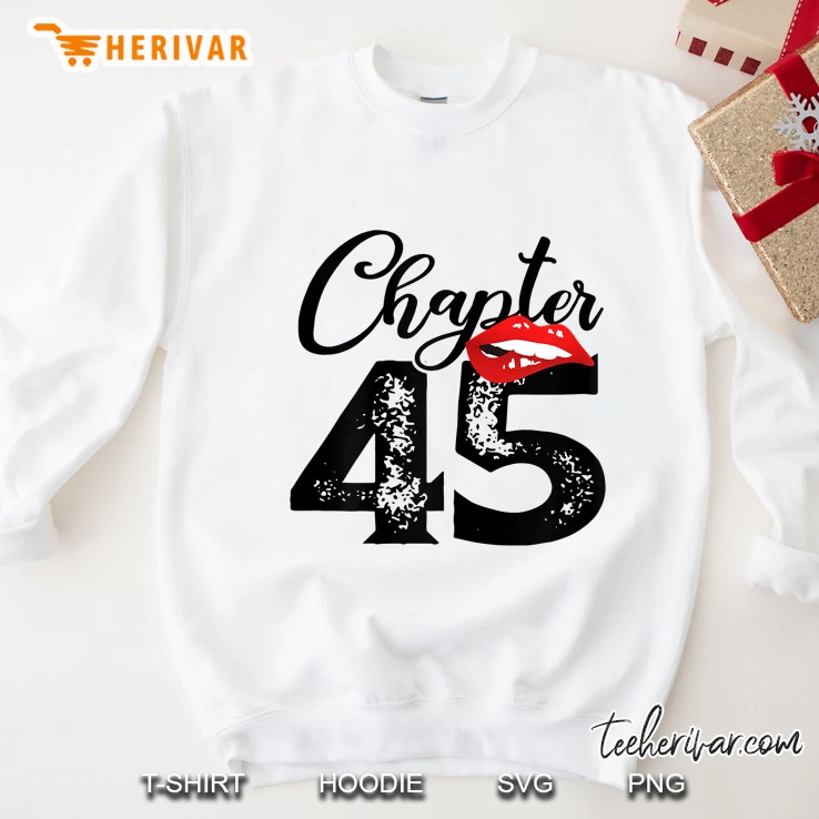 Chapter 45 45th Birthday Lips Version Sweatshirt