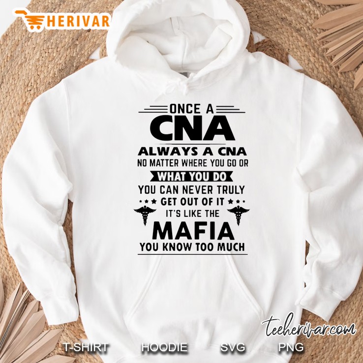 Once A CNA Always A CNA No Matter Where You Go Or What You Do White Front Version Hoodie