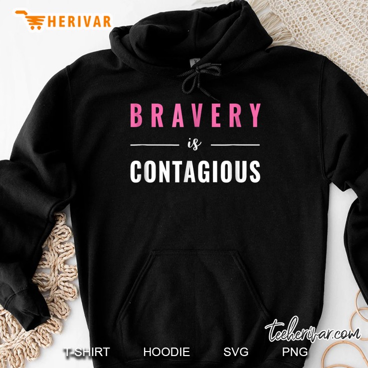 Bravery Is Contagious Hoodie
