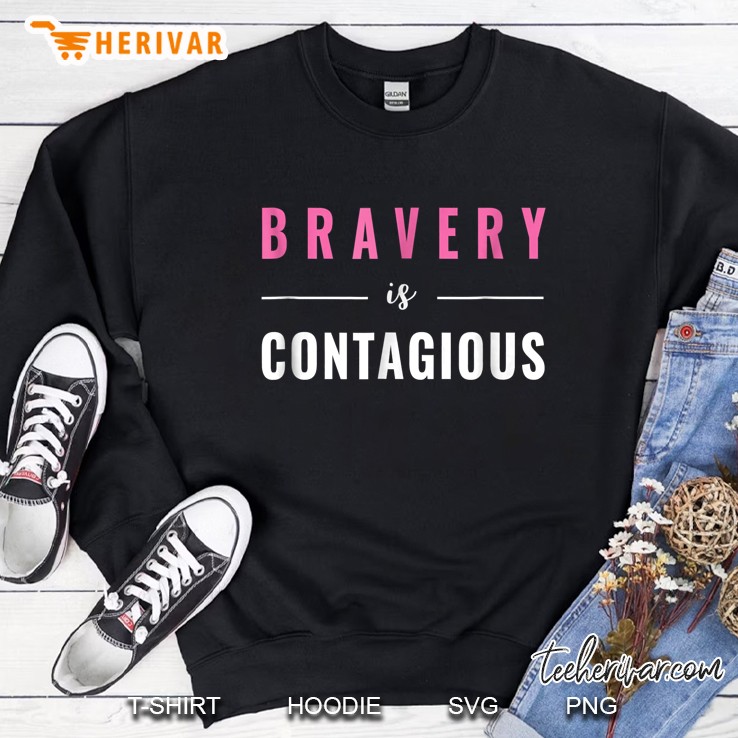 Bravery Is Contagious Sweatshirt