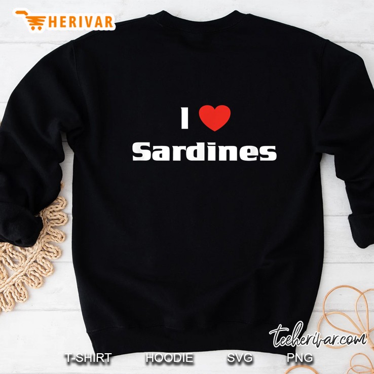 I Love Sardines Sweatshirt