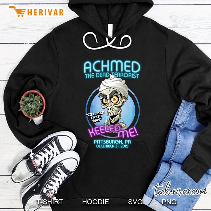 Achmed The Dead Terrorist Keeled Me Pittsburgh PA December 31 2019 Hoodie