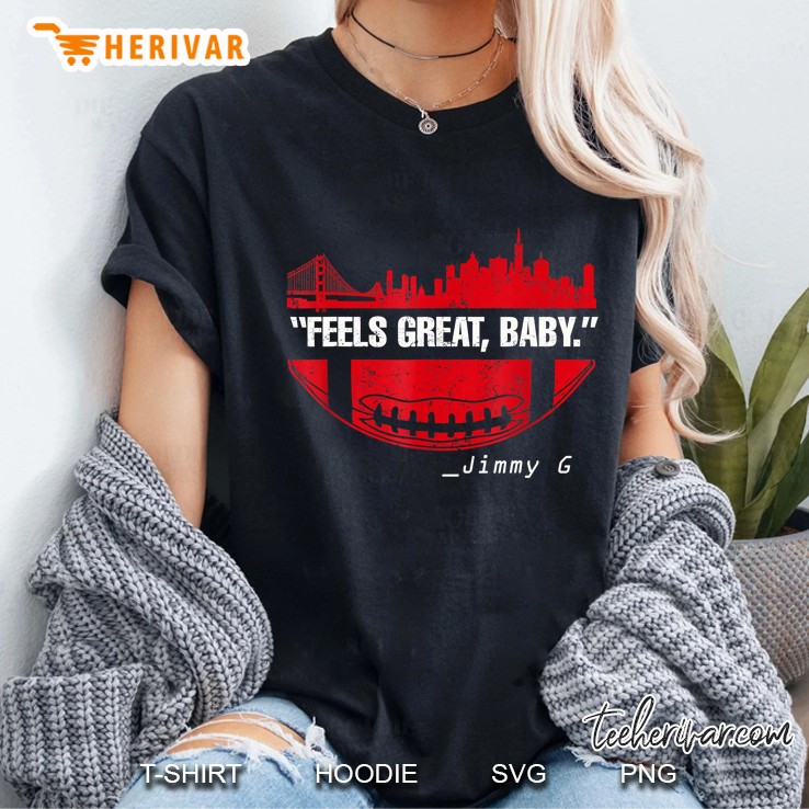 Feels Great Baby Jimmy G Version2 Ladies Tee