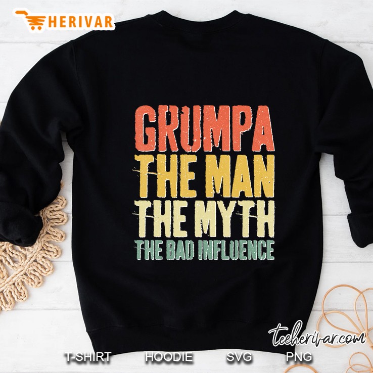 Grumpa The Man The Myth The Bad Influence Vintage Version Sweatshirt