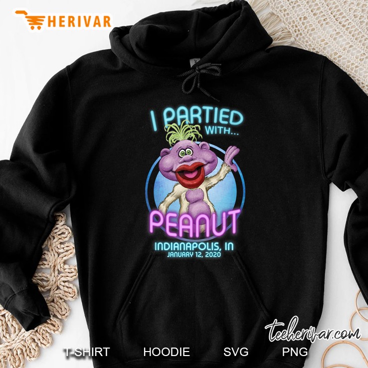 I Partied With Peanut Indianapolis IN January 12 2020 Hoodie