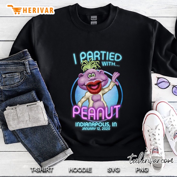 I Partied With Peanut Indianapolis IN January 12 2020 Sweatshirt