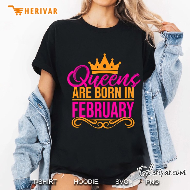 Queens Are Born In February Ladies Tee