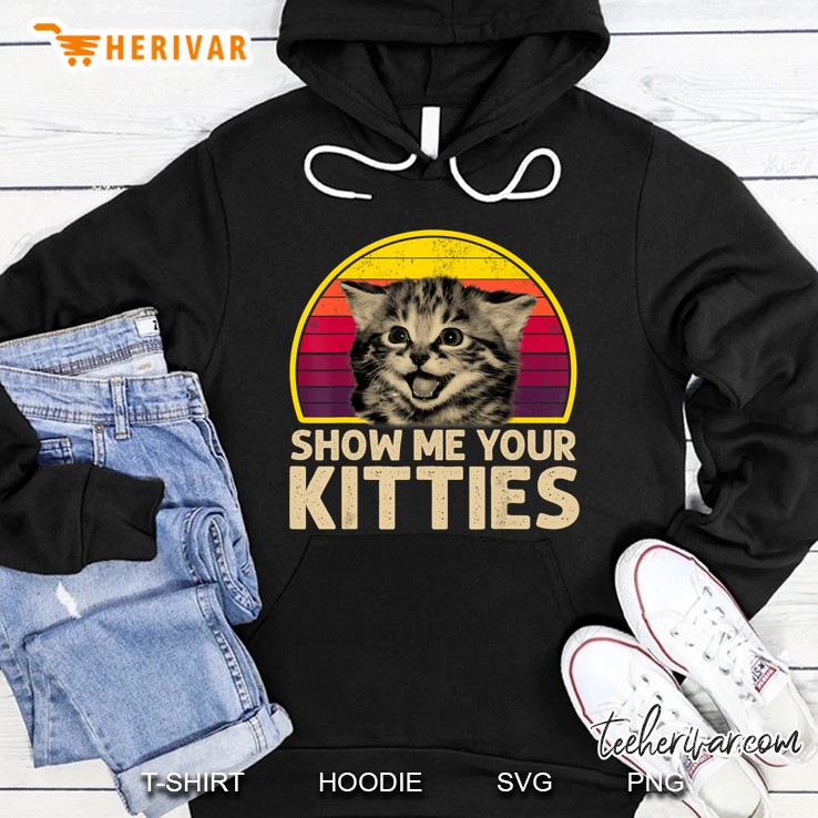 Show Me Your Kitties Vintage Version2 Hoodie