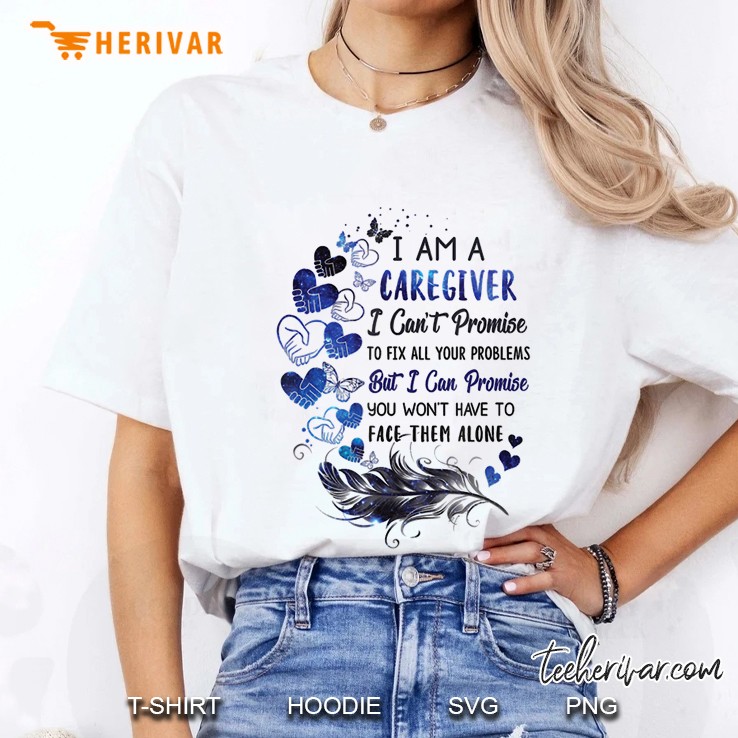 I Am A Caregiver I Can’t Promise To Fix All Your Problems Feather Version Ladies Tee