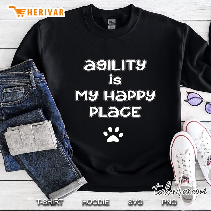 Agility Is My Happy Place Sweatshirt