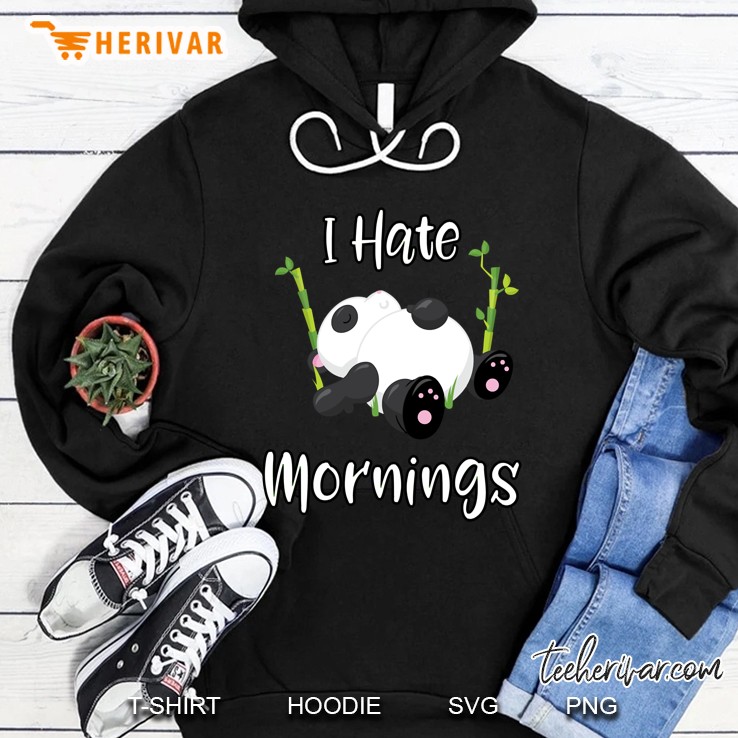I Hate Mornings Panda Version Hoodie