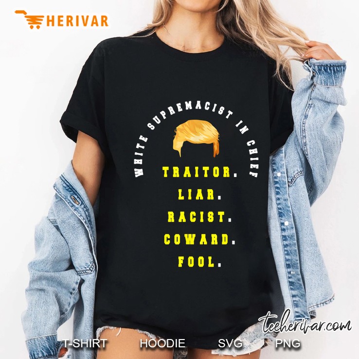 White Supremacist In Chief Traitor Liar Racist Coward Ladies Tee