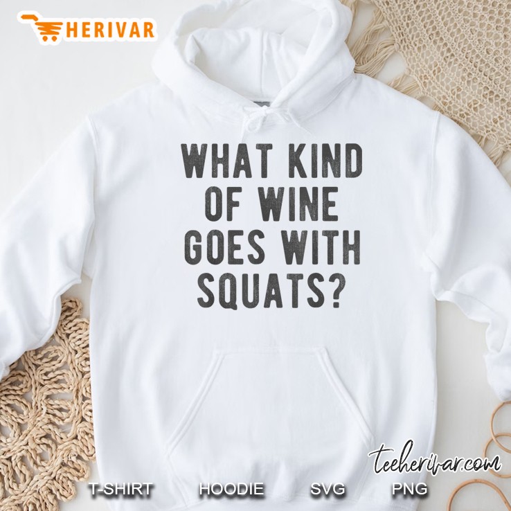 What Kind Of Wine Goes With Squats Hoodie
