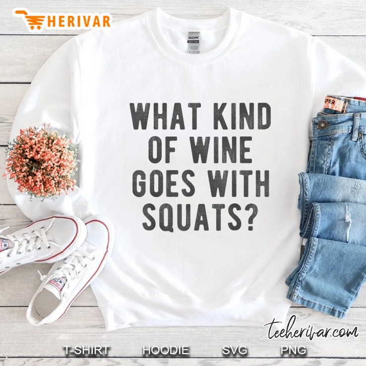 What Kind Of Wine Goes With Squats Sweatshirt