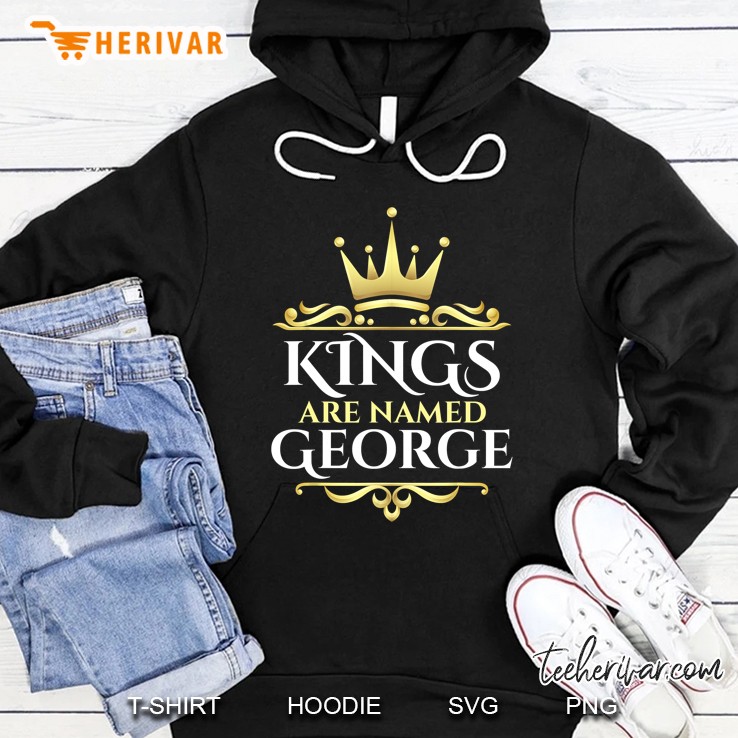 Kings Are Named George Hoodie
