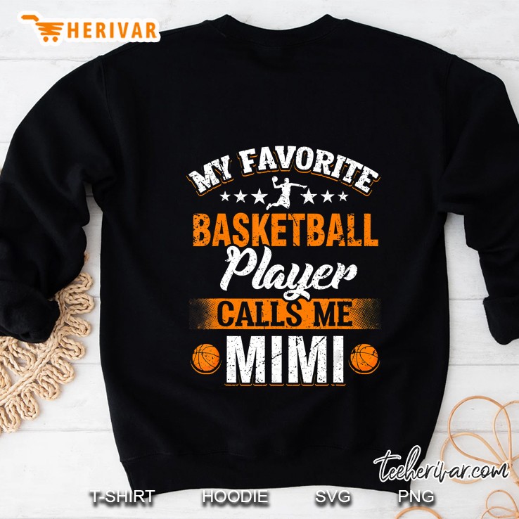 My Favorite Basketball Player Calls Me Mimi Sweatshirt