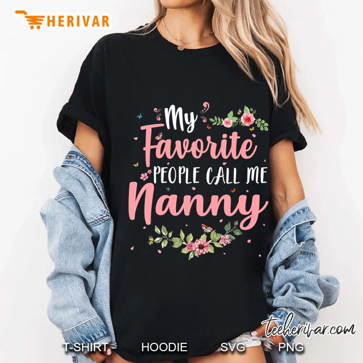 My Favorite People Call Me Nanny Floral Version Ladies Tee