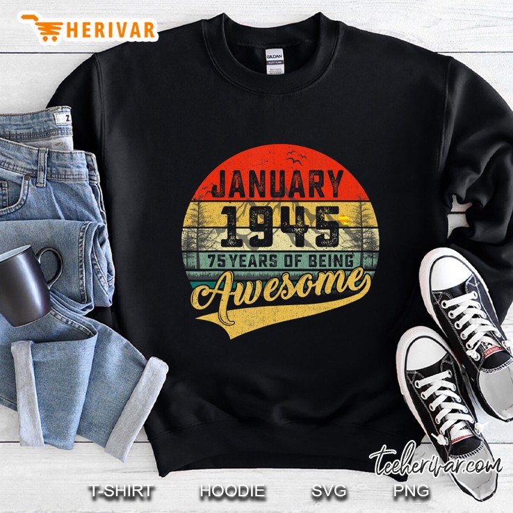 January 1945 75 Years Of Being Awesome Vintage Version Sweatshirt