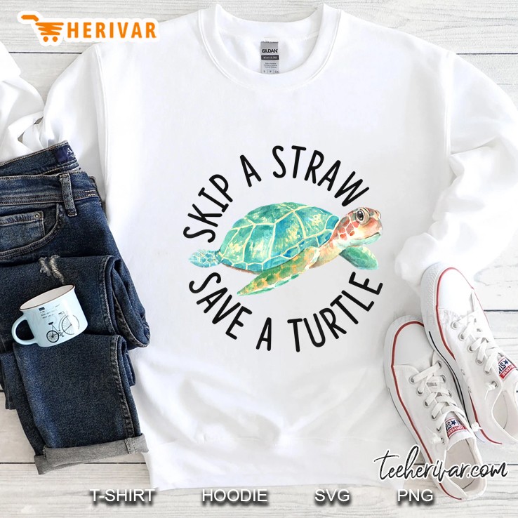 Skip A Straw Save A Turtle Watercolor Cute Sea Turtle Sweatshirt