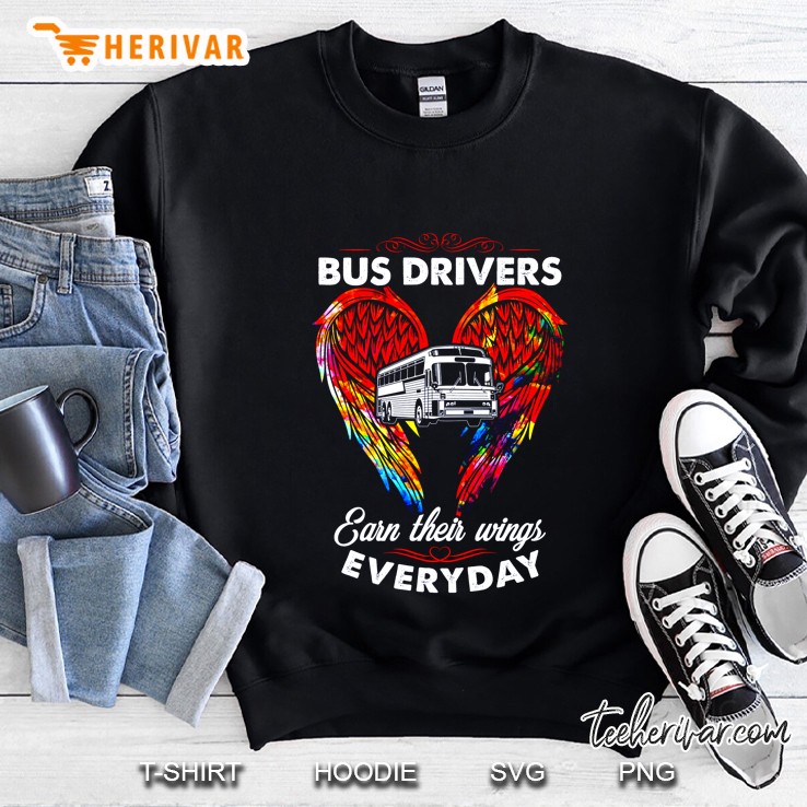 Bus Drivers Earn Their Wings Everyday Colorful Version Sweatshirt