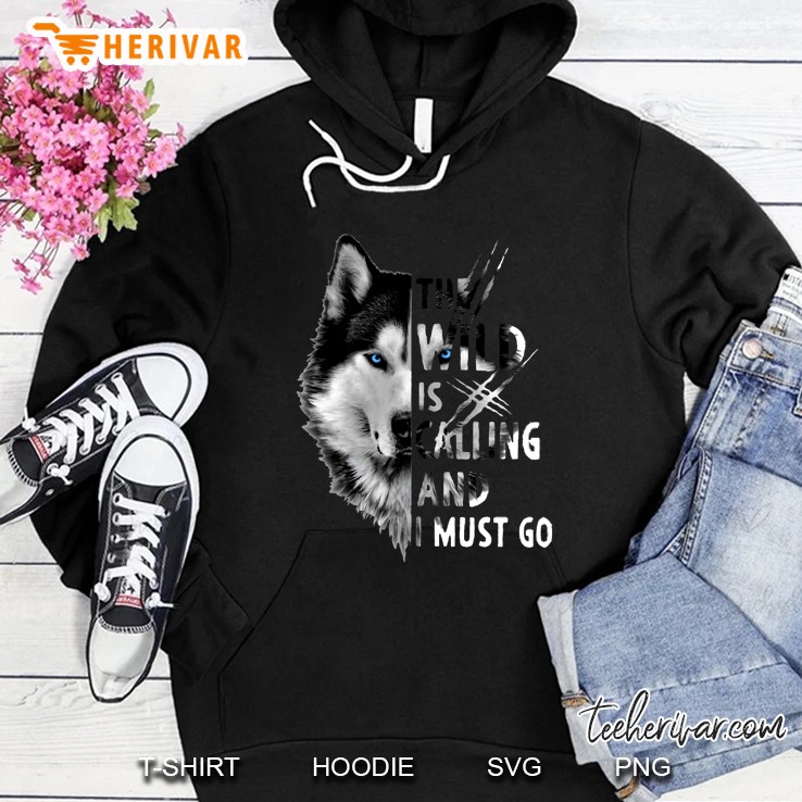 The Wild Is Calling And I Must Go Wolf Version Hoodie