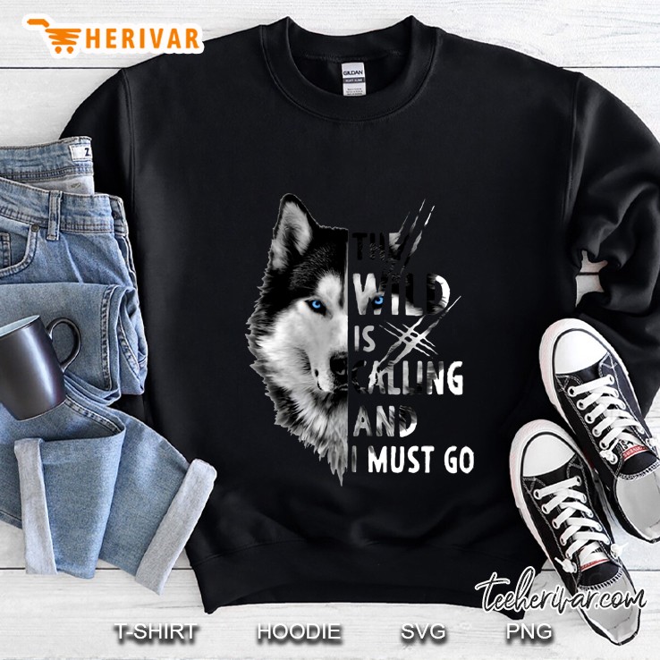 The Wild Is Calling And I Must Go Wolf Version Sweatshirt