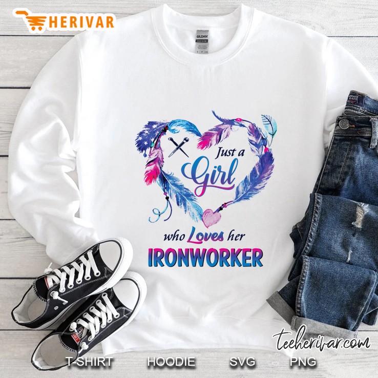 Just A Girl Who Loves Her Ironworker Feather Heart Version Sweatshirt