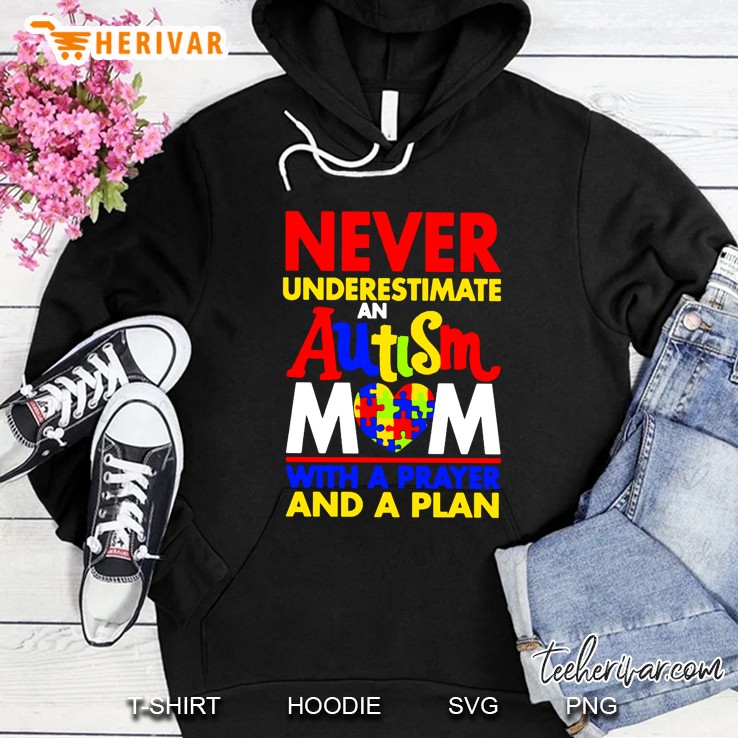 Never Underestimate An Autism Mom With A Prayer And A Plan Version2 Hoodie