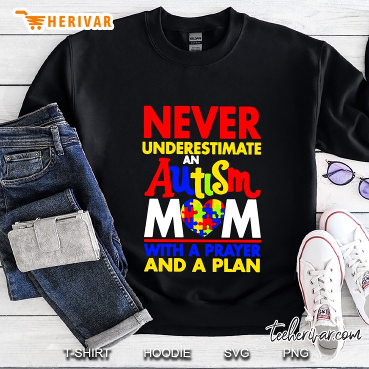 Never Underestimate An Autism Mom With A Prayer And A Plan Version2 Sweatshirt