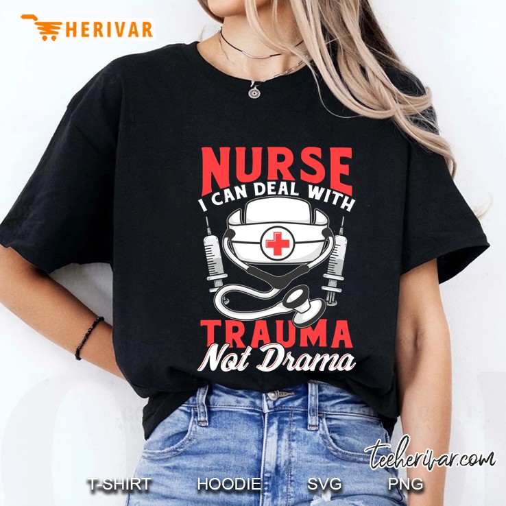 Nurse I Can Deal With Trauma Not Drama Nurse Cap Needle Black Version Ladies Tee