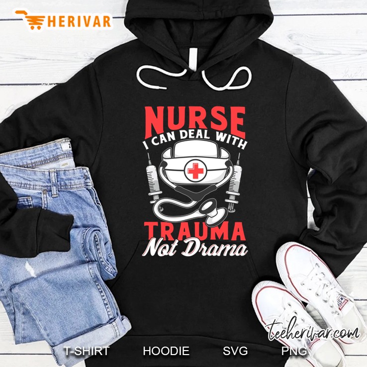 Nurse I Can Deal With Trauma Not Drama Nurse Cap Needle Black Version Hoodie