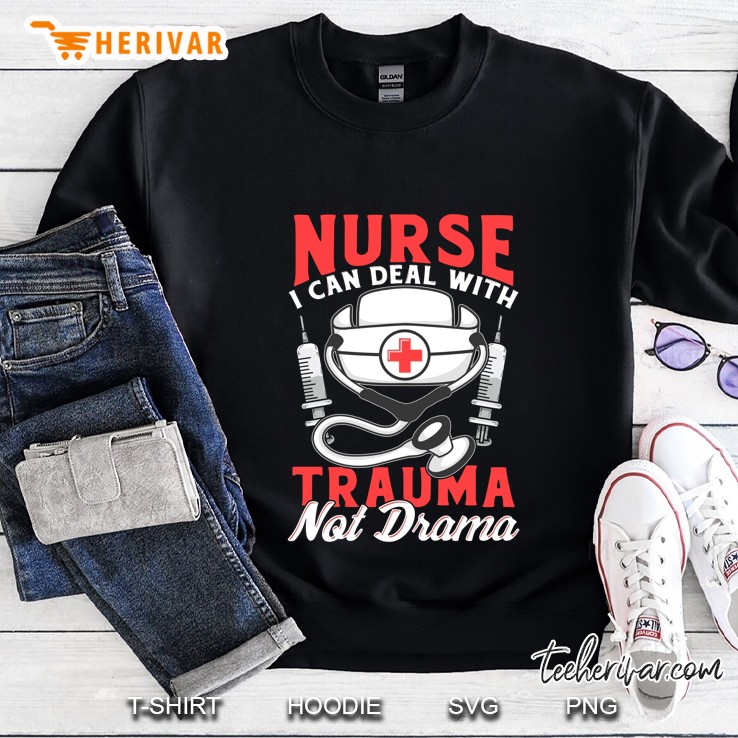 Nurse I Can Deal With Trauma Not Drama Nurse Cap Needle Black Version Sweatshirt
