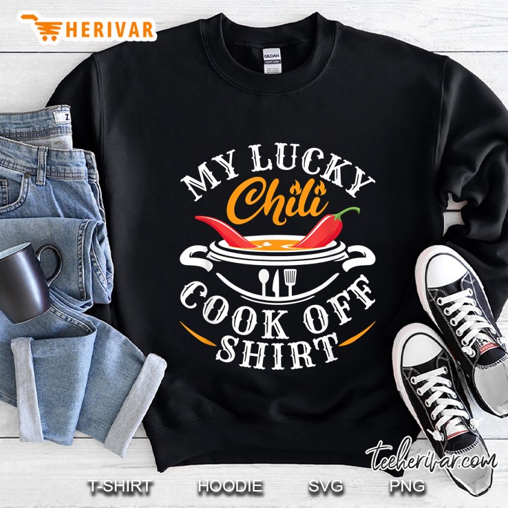 My Lucky Chili Cook Off Shirt Sweatshirt
