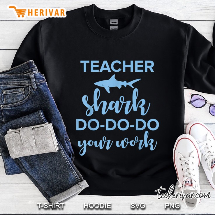 Teacher Shark Do-Do-Do Your Work Sweatshirt