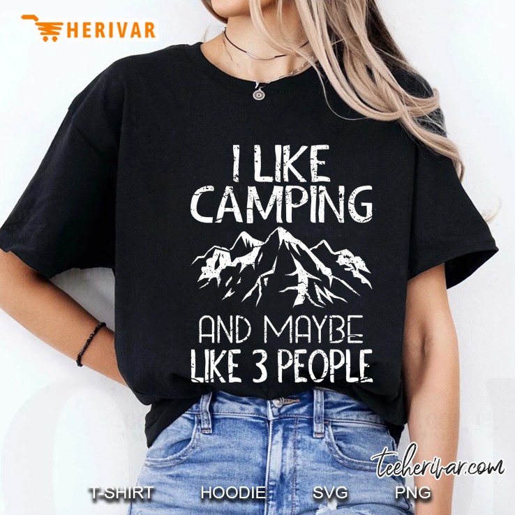I Like Camping And Maybe Like 3 People Mountain Version Ladies Tee