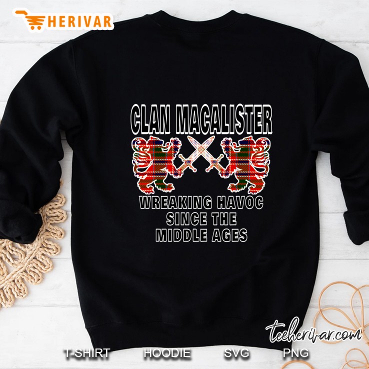 Clan Macalister Wreaking Havoc Since The Middle Ages Sweatshirt