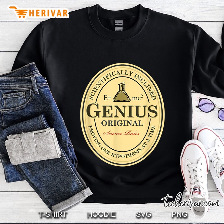 Scientifically Inclined Genius Original Science Rules Proving One Hypothesis At A Time Sweatshirt