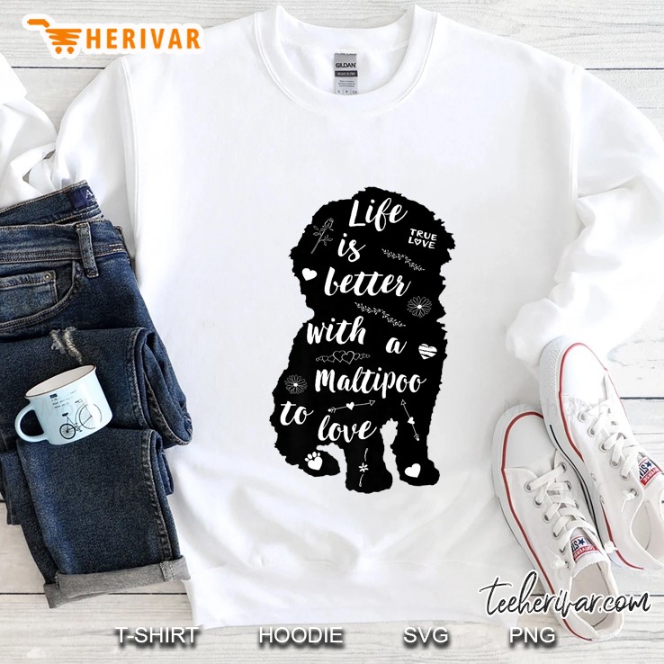 Life Is Better With A Maltipoo To Love Maltipoo Silhouette Version Sweatshirt