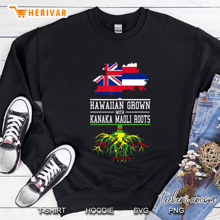 Hawaiian Grown With Kanaka Maoli Roots Hawaiian Flag And Kanaka Maoli Flag Sweatshirt