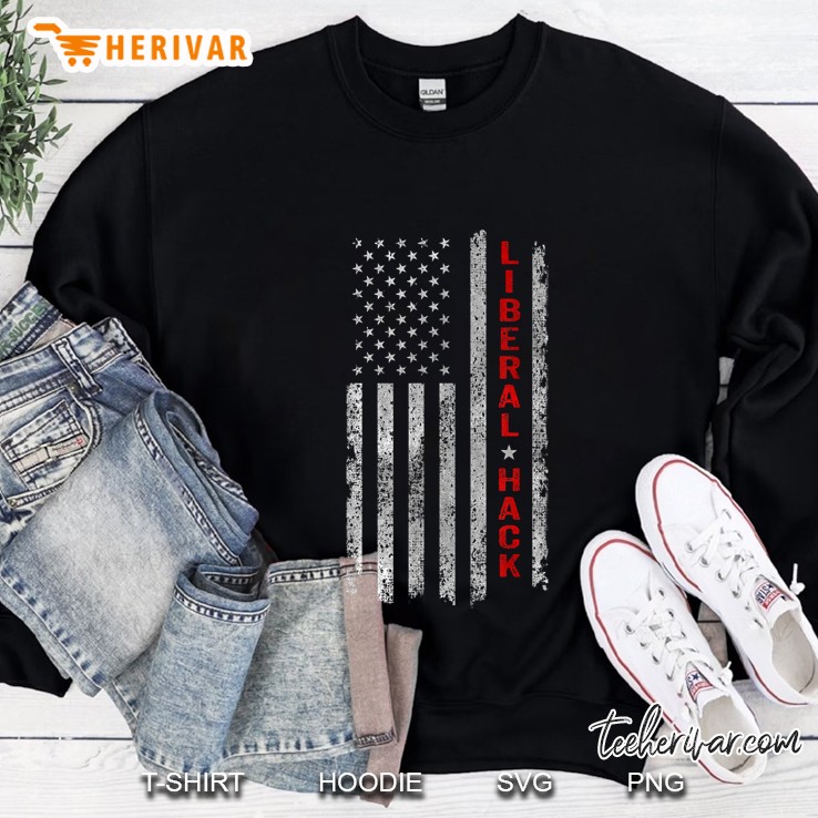Liberal Hack American Flag Version Sweatshirt